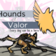 Hounds of Valor is the title of my game!